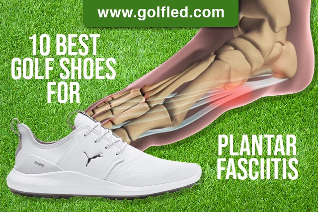 10 Best Golf Shoes For Plantar Fasciitis – The Ultimate Guide (2023)